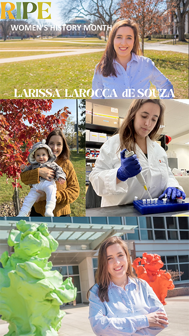 A collage of pictures of Larissa Larocca de Souza with the words RIPE Women's History Month Larissa Larocca de Souza across the top picture.